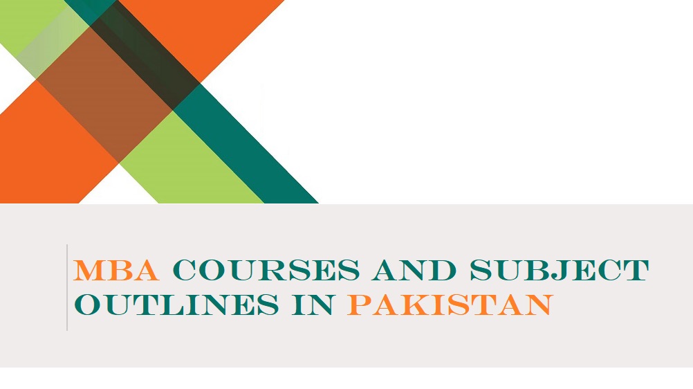 MBA Courses and Subject Outlines in Pakistan