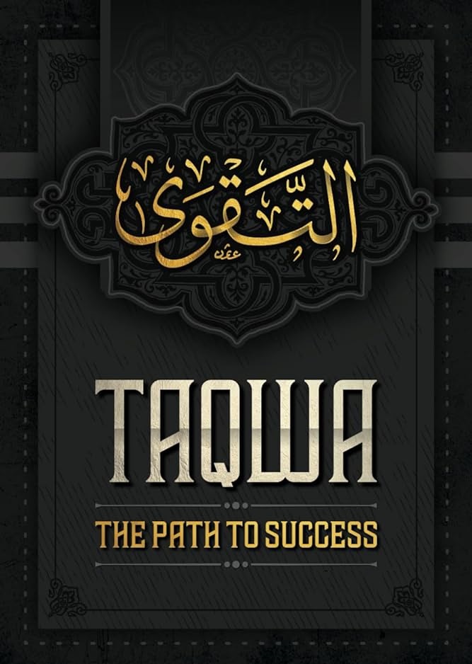 What is Taqwa, Meaning with Full Lecture Quran & Hadess Reference