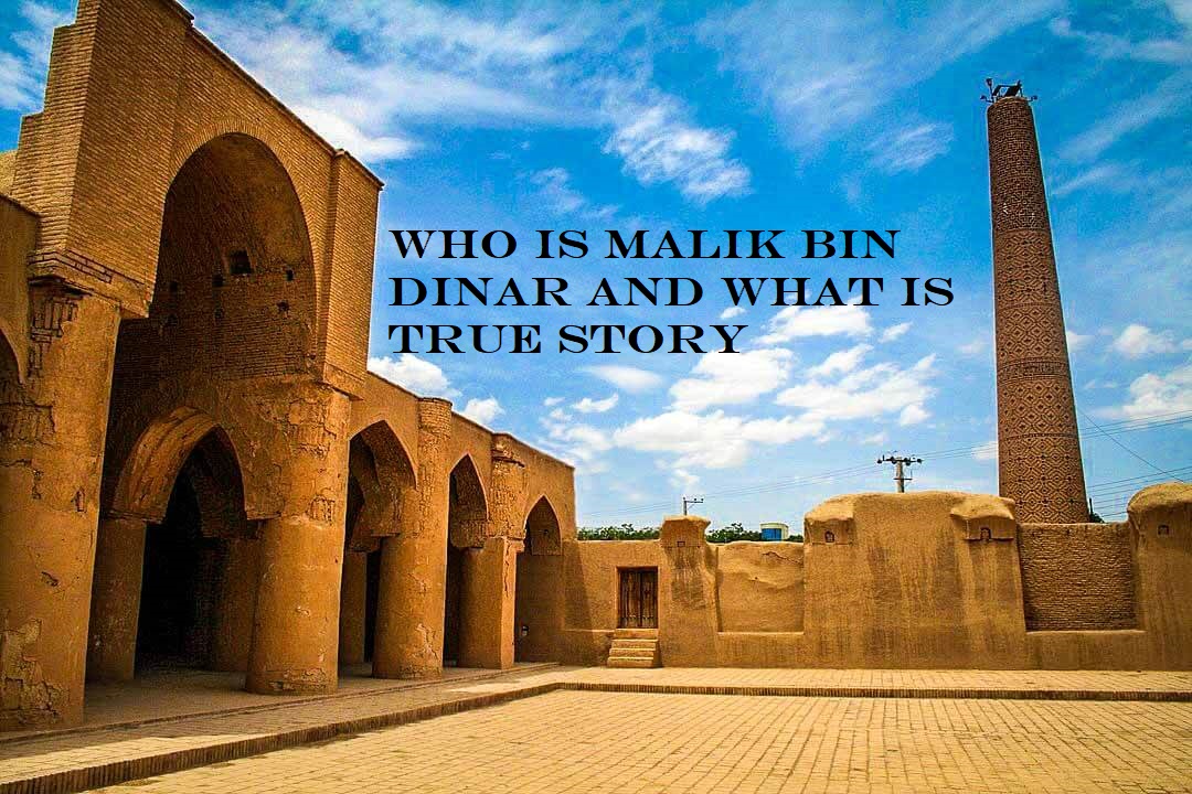 Who is Malik Bin Dinar and What is True Story