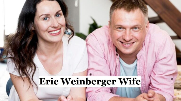 The Inspiring Story of Eric Weinberger Wife: 10 Key Insights