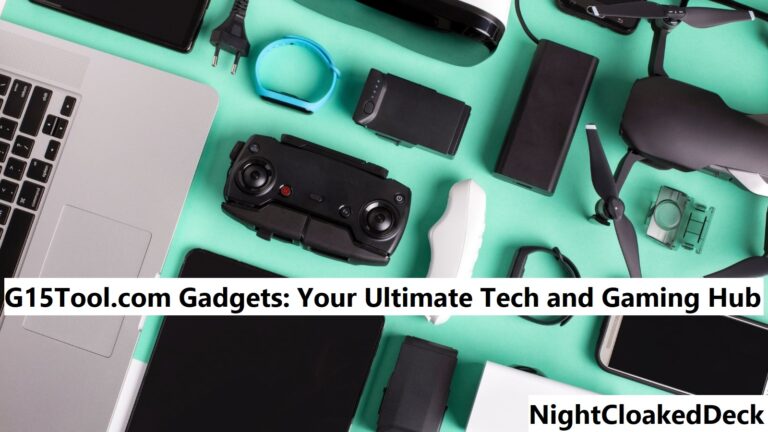 G15Tool.com Gadgets: Your Ultimate Tech and Gaming Hub