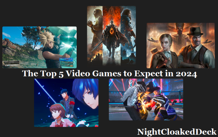 The Top 5 Video Games to Expect in 2024 – NightCloakedDeck