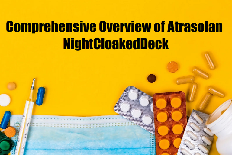 Comprehensive Overview of Atrasolan – NightCloakedDeck