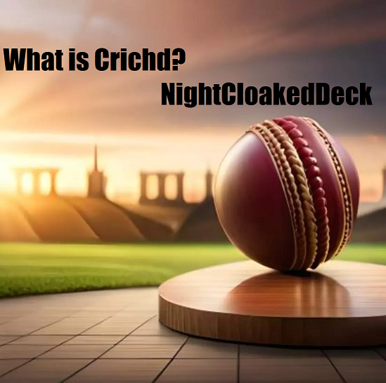 What is Crichd? – NightCloakedDeck