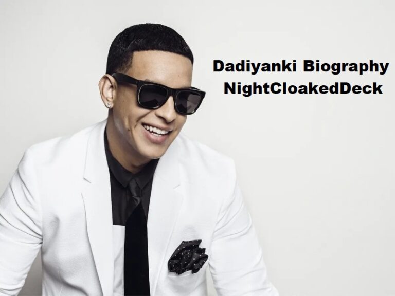 Dadiyanki Biography – NightCloakedDeck