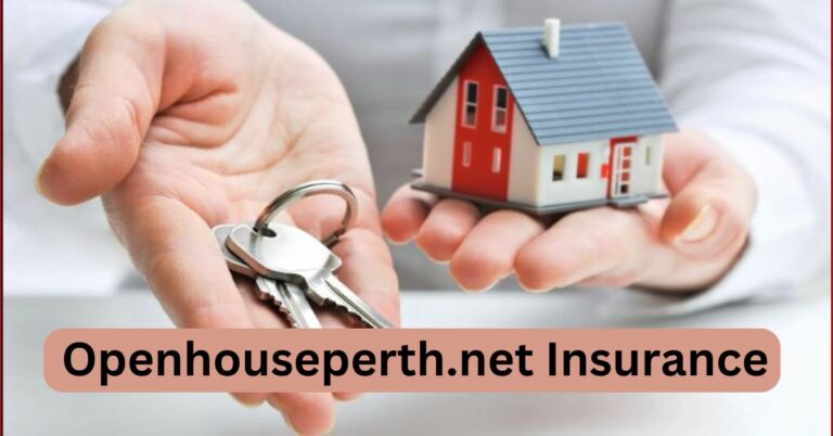 Openhouseperth.net Insurance is the Best Choice for Your Home