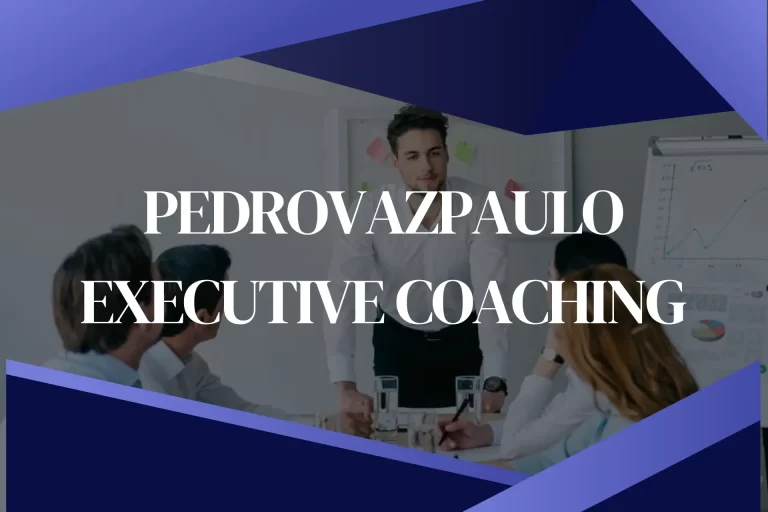 PedroVazPaulo Executive Coaching: Elevate Your Leadership to New Heights