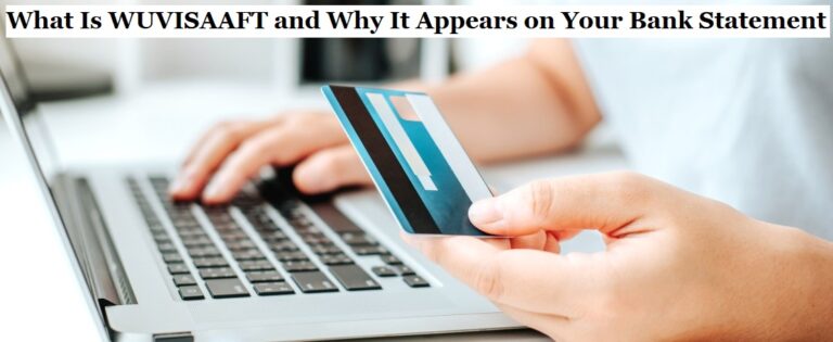 What Is WUVISAAFT and Why It Appears on Your Bank Statement