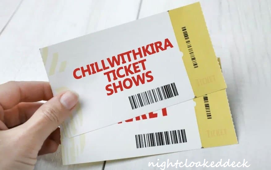 chillwithkira ticket show