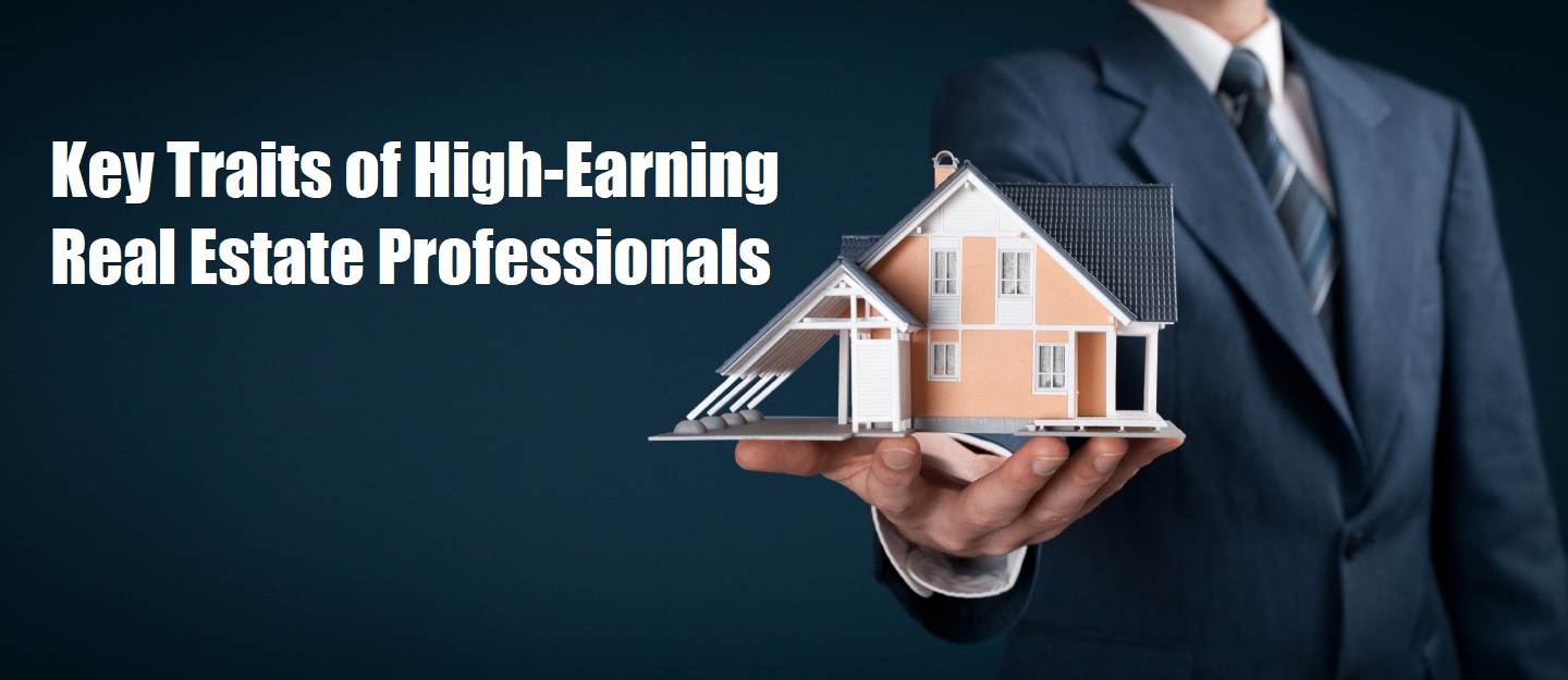 Key Traits of High-Earning Real Estate Professionals