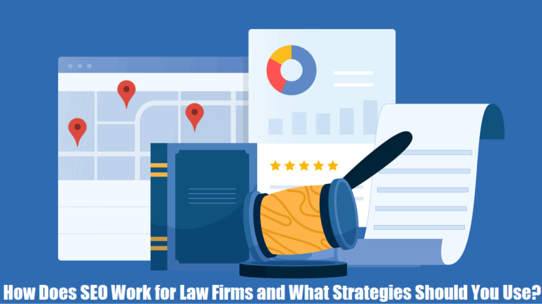 How Does SEO Work for Law Firms and What Strategies Should You Use?