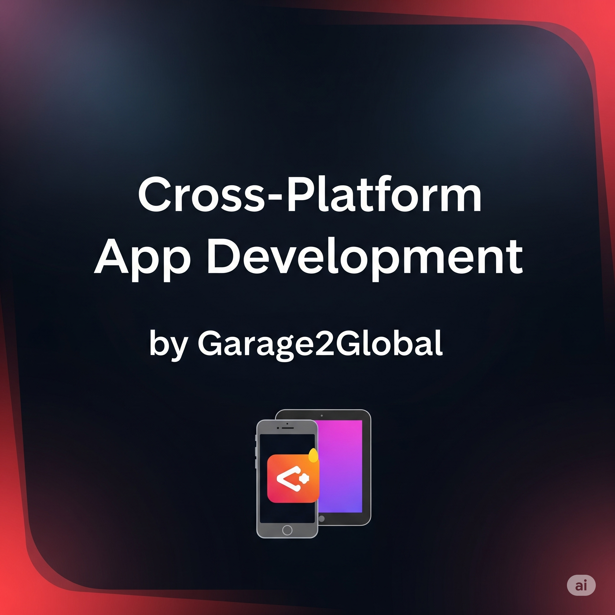 Cross-Platform App Development by Garage2Global