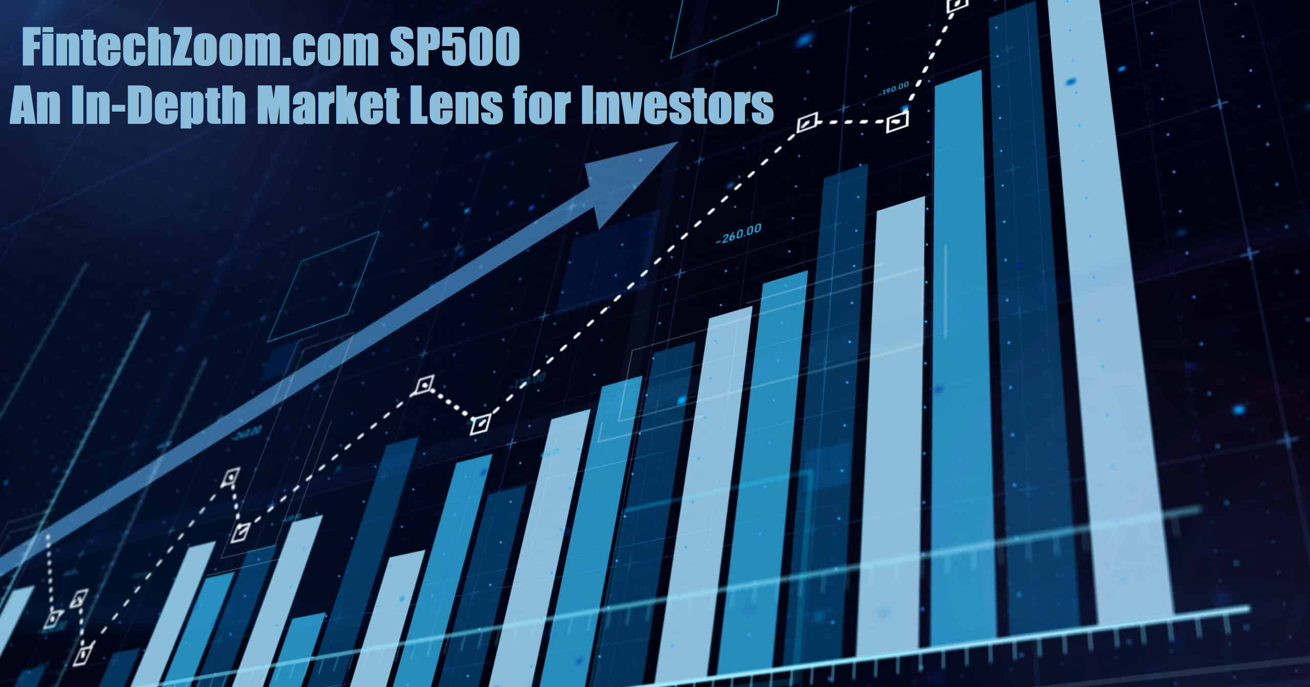 FintechZoom.com SP500 – An In-Depth Market Lens for Investors