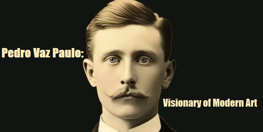 Pedro Vaz Paulo: Visionary of Modern Art
